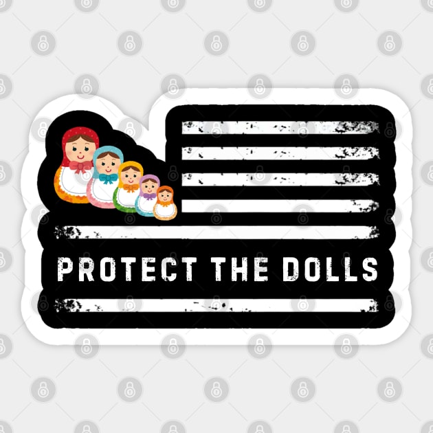 Protect-The-Dolls Sticker by Creatifly Graphic Tees